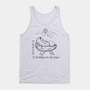 Jesus is the Reason for the Season (for light background) Tank Top